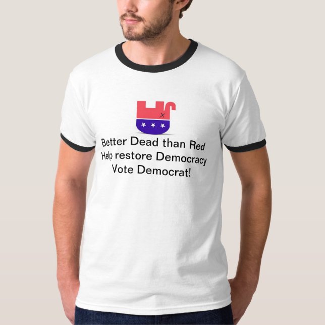 T-shirts Melhor morto do que o vermelho - democracia da (Frente)