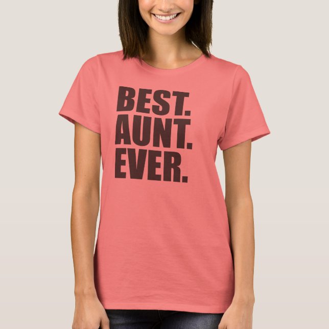 T-shirts Melhor. Tia. Nunca. (Frente)