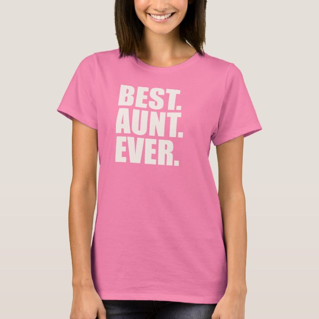 T-shirts Melhor. Tia. Nunca. (Frente)
