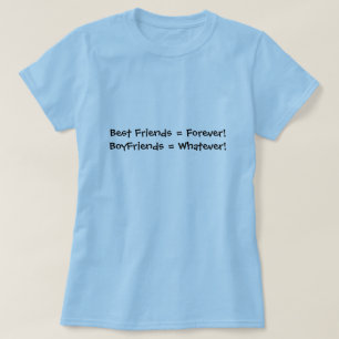 T-shirts Melhores amigos = para sempre! Namorados = o que