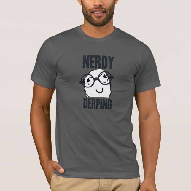 T-shirts Meme derping Nerdy (Frente)