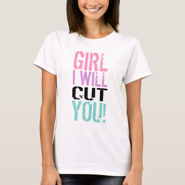 T-shirts Menina, eu cortá-lo-ei (Frente)