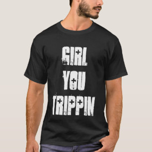 T-shirts Menina você Trippin