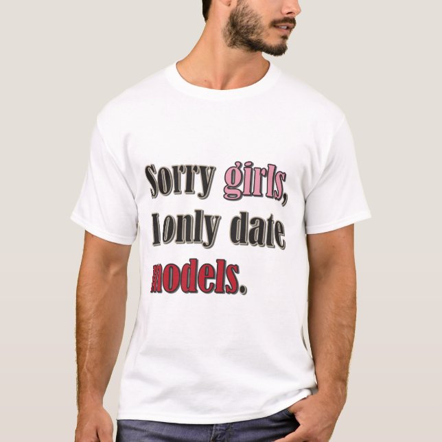 T-shirts Meninas pesarosas, eu dato somente modelos (Frente)