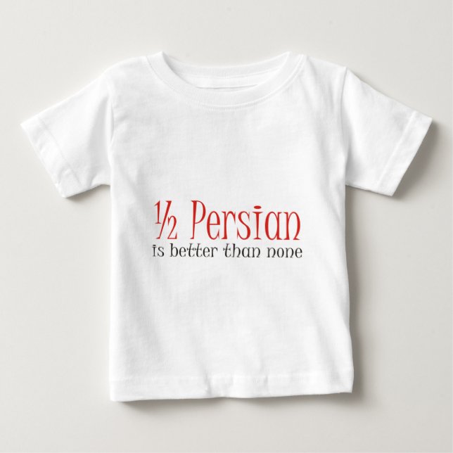 T-shirts Metade De Persa É Melhor Do Que Nenhuma (Frente)
