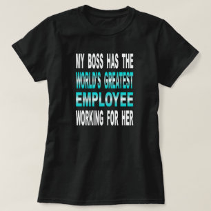T-shirts Meu chefe tem o grande empregado do mundo