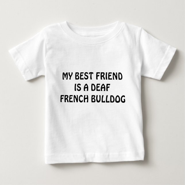T-SHIRTS MEU MELHOR FRIENDIS UM BULDOGUE FRANCÊS SURDO (Frente)
