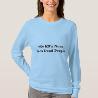 T-shirts Meu nariz de K9 vê pessoas inoperantes
