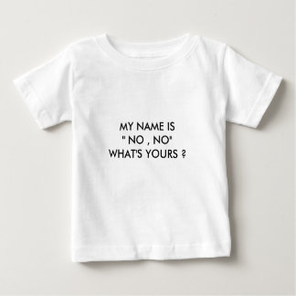 T-SHIRTS MEU NOME É "NÃO, NÃO " O QUE É SEU?