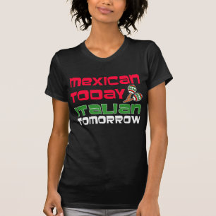 T-shirts Mexicano hoje italiano amanhã