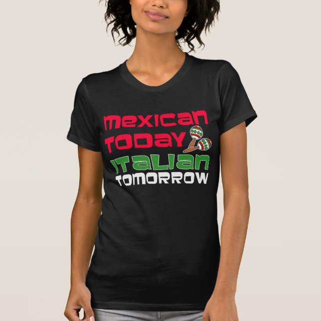 T-shirts Mexicano hoje italiano amanhã (Frente)