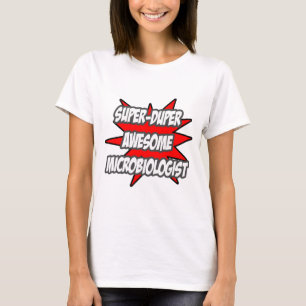 T-shirts Microbiólogo Super Duper Incrível