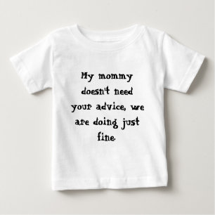 T-shirts Minha mamãe não precisa seu conselho, nós está