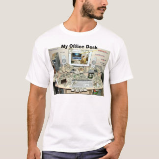 T-shirts Minha mesa de escritório, minha mesa de escritório