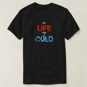T-shirts Minha vida está resfriada
