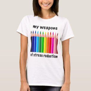 T-shirts Minhas Armas de Redução de Estresse para Colorista