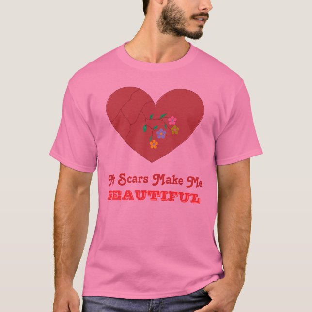 T-shirts Minhas cicatrizes fazem-me BONITO (Frente)