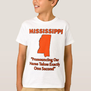 T-shirts Mississippi - Pronunciá-lo Leva Um Segundo