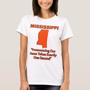T-shirts Mississippi - Pronunciá-lo Leva Um Segundo