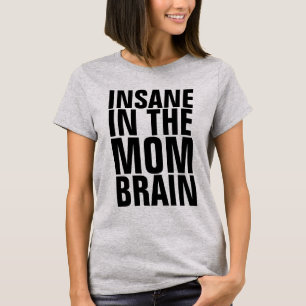 T-Shirts MOM FUNNY, INSANE
