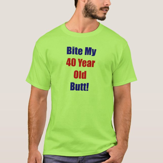 T-shirts Mordida 40 meu bumbum (Frente)