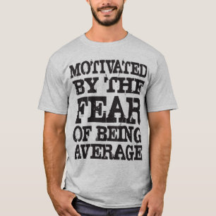 T-shirts Motivado Pelo Medo De Ser Média