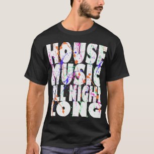 T-shirts Música Da Casa Toda A Noite