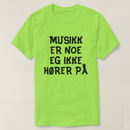 T-shirts música é algo que não ouço em norueguês