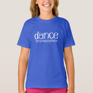 T-shirts #myhappyplace da dança - real