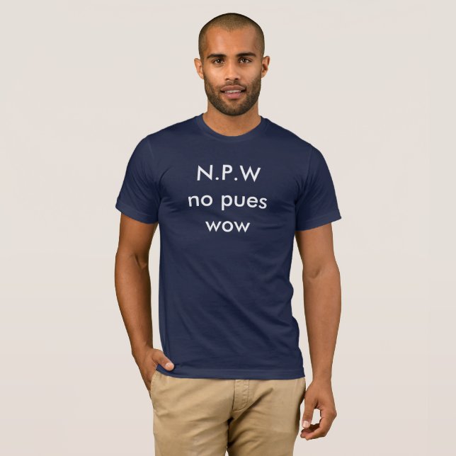 T-shirts N.P.W. nenhuns pues uau (Frente Completa)