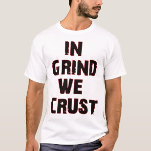 T-shirts Na moagem nós Crust