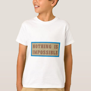 T-shirts Nada é Impossível