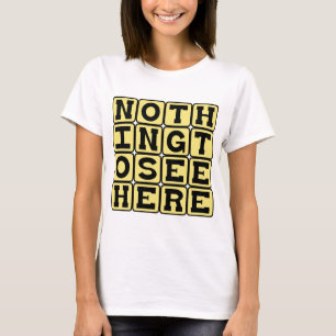 T-shirts Nada Para Ver Aqui, Ignore