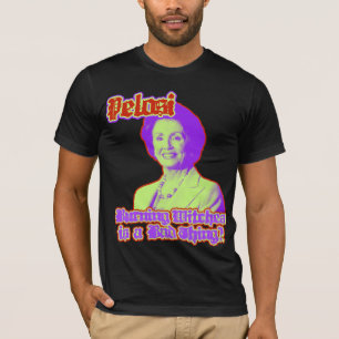 T-shirts Nancy Pelosi, auto-falante da casa ..... e bruxa