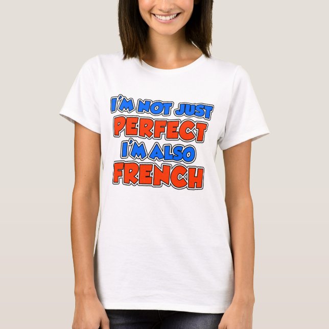 T-shirts Não Apenas Francês Perfeito (Frente)