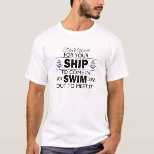 T-shirts Não espere seu navio para entrar