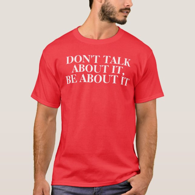 T-shirts Não fale sobre ele, seja sobre ele (Frente)