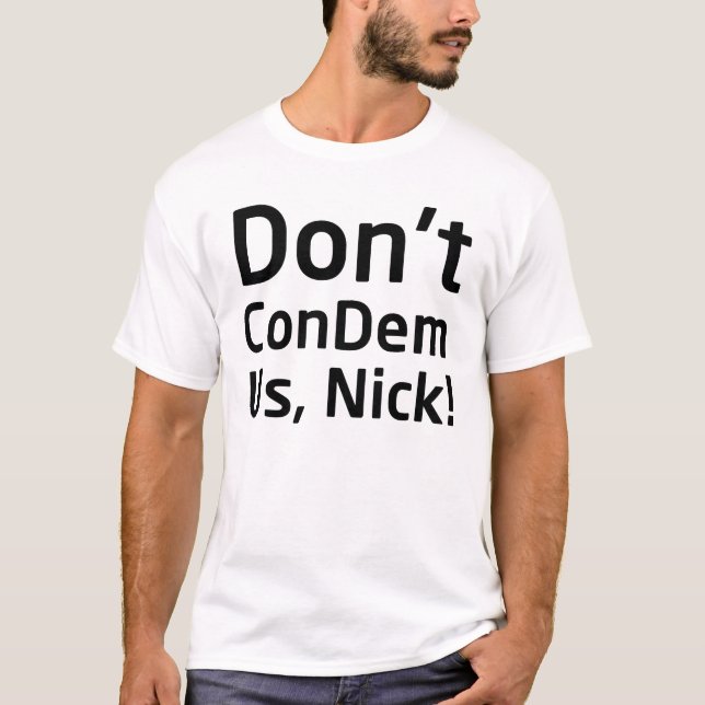T-shirts Não faz ConDem nós Nick (a luz) (Frente)