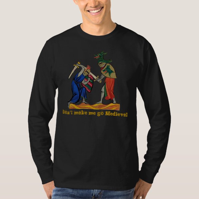 T-shirts Não me faça ir medieval (Frente)