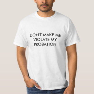 T-SHIRTS NÃO ME FAÇA VIOLAR MINHA PRISÃO PREVENTIVA