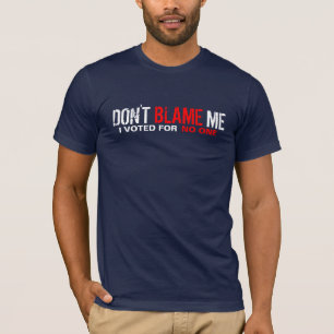 T-shirts Não me responsabilize! Eu votei para ninguém