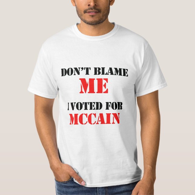 T-shirts Não me responsabilize que eu votei para Mccain (Frente)
