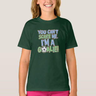 T-shirts Não posso me assustar, sou um Goalie