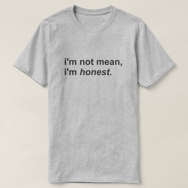 T-shirts Não quero dizer que sou honesto (Frente do Design)