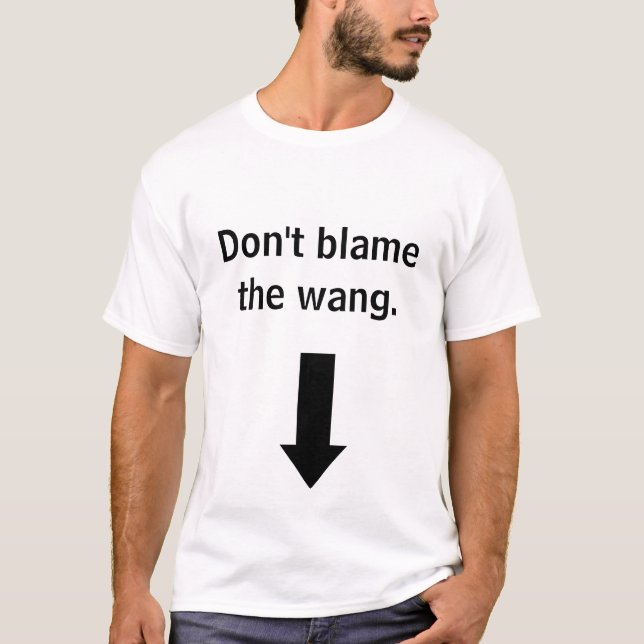 T-shirts Não responsabilize o wang. (Frente)