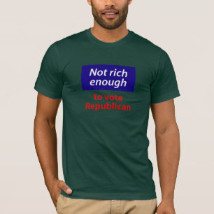 T-shirts Não Rico o suficiente para votar no Republicano