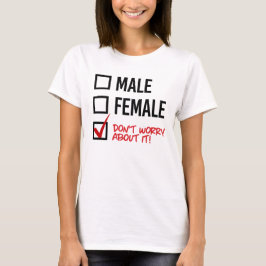 T-shirts Não se preocupe com meu gênero - Direitos LGBTQ