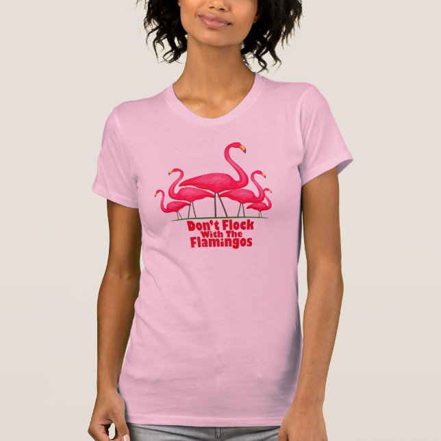 T-shirts Não se reuna com os flamingos (Frente)