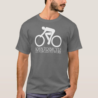 T-shirts Nascer à bicicleta - mas - forçada para trabalhar