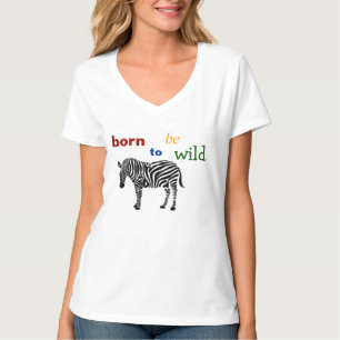T-shirts Nascer a ser zebra selvagem